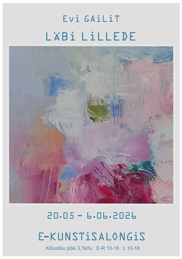 E-Kunstisalongis on avatud Evi Gailiti näitus ''Läbi lillede''
